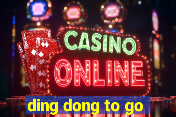 ding dong to go